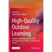 High-Quality Outdoor Learning: Evidence-Based Education Outside the Classroom for Children, Teachers and Society