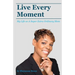 Live Every Moment: My Life as A Super Extra Or