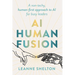 AI Human Fusion: A non-techy human-first approach to AI for busy leaders