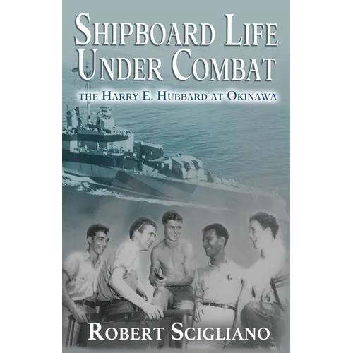 Shipboard Life Under Combat: The Harry E. Hubbard at Okinawa