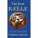 The Book of Kelle: An Introduction to Goddess-Worship and the Great Celtic Mother-Goddess Kelle