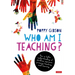 Who Am I Teaching?: How a better understanding of children improves primary teaching and learning