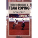 How to Produce a Team Roping