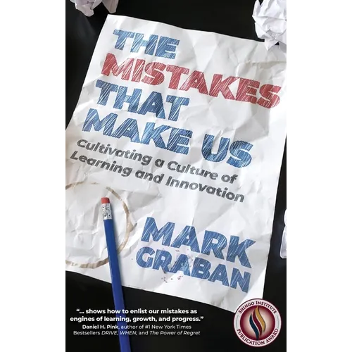 The Mistakes That Make Us: Cultivating a Culture of Learning and Innovation