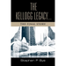 The Kellogg Legacy: The Final Story