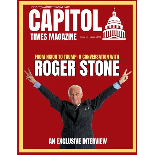 Capitol Times Magazine Issue 9 - ROGER STONE