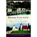 Door County Tales: Shipwrecks, Cherries and Goats on the Roof