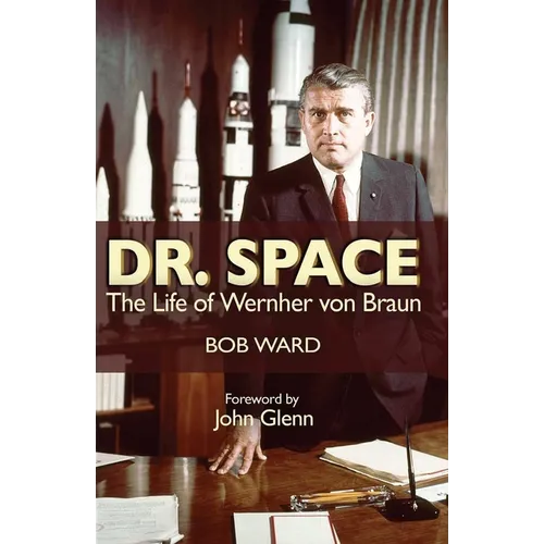 Dr. Space: The Life of Werner Von Braun