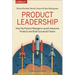 Product Leadership: How Top Product Managers Launch Awesome Products and Build Successful Teams