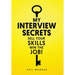 My Interview Secrets: Sell Your Skills Win The Job!