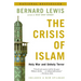 The Crisis of Islam: The Crisis of Islam: Holy War and Unholy Terror
