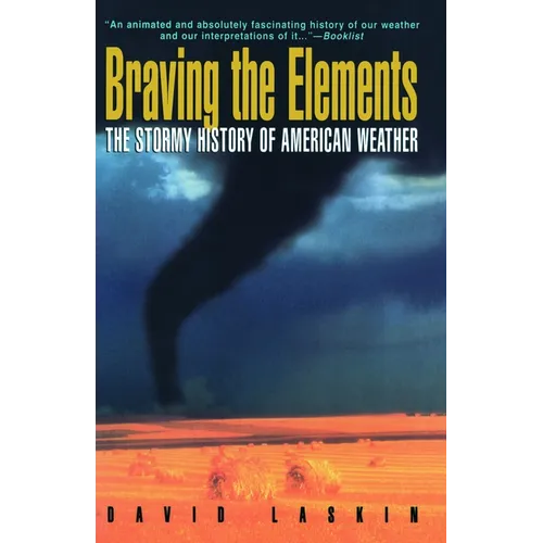 Braving the Elements: The Stormy History of American Weather