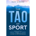 The Tao of Sport: Reflecting on Purpose, Passion, and Growth from a Hotbed of High Performance