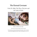 The Eternal Covenant: God, El, Allah, The West, The Jews and the Land of Israel