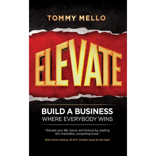 Elevate: Build a Business Where Everybody Wins