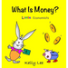 What Is Money? Personal Finance for Kids: Kids Money, Kids Education, Baby, Toddler, Children, Savings, Ages 3-6, Preschool-kindergarten