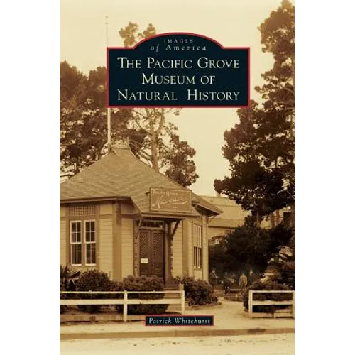 The Pacific Grove Museum of Natural History