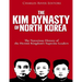 The Kim Dynasty of North Korea: The Notorious History of the Hermit Kingdom's Supreme Leaders