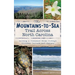 The Mountains-To-Sea Trail Across North Carolina: Walking a Thousand Miles Through Wildness, Culture and History