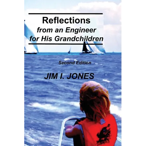 Reflections from an Engineer for His Grandchildren