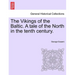 The Vikings of the Baltic. a Tale of the North in the Tenth Century.
