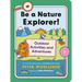 Be a Nature Explorer!: Outdoor Activities and Adventures
