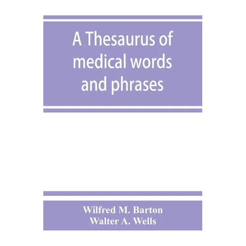 A thesaurus of medical words and phrases