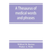 A thesaurus of medical words and phrases
