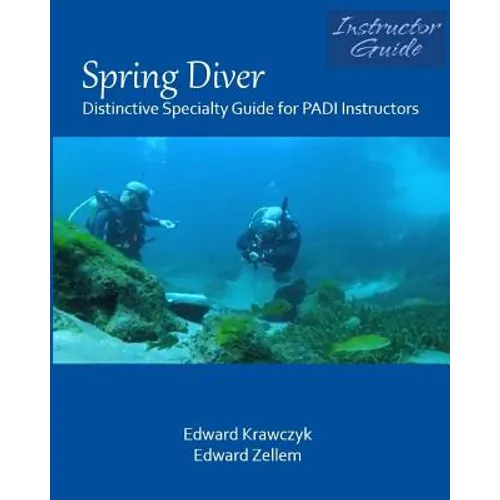 Spring Diver: Distinctive Specialty Guide for PADI Instructors