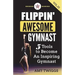 Flippin' Awesome Gymnast Vol. III: 5 Tools to Become An Inspiring Gymnast