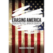 Erasing America: Broken Politics, Broken Country