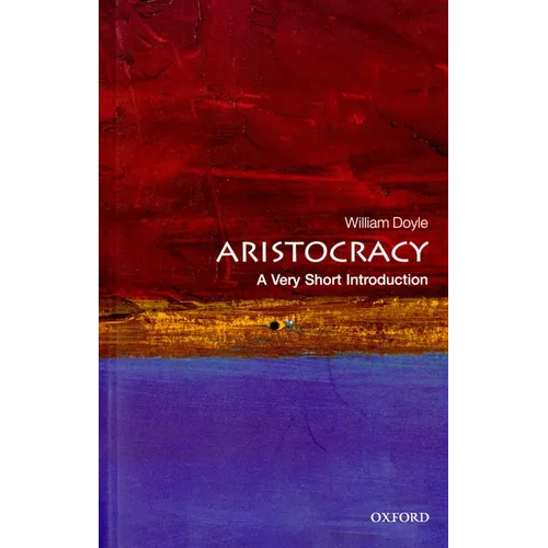 Aristocracy: A Very Short Introduction