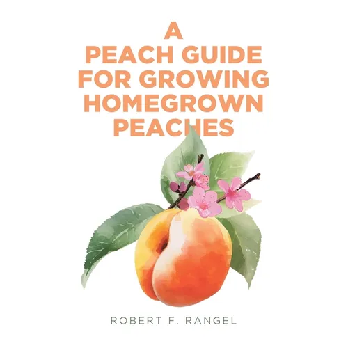 A Peach Guide For Growing Homegrown Peaches