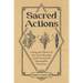 Sacred Actions: Living the Wheel of the Year Through Earth-Centered Sustainable Practices