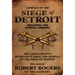 Journals of the Siege of Detroit: Including the Pontiac Uprising, the Commandant's Secretary's Diary and Journal of the Siege of Detroit Published by