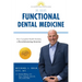 Functional Dental Medicine: How Complete Health Dentistry is Revolutionizing America
