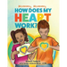 Mommy, Mommy How Does My Heart Work?