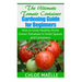The Ultimate Tomato Container Gardening Guide for Beginners: How to Grow Homegrown Tomatoes in Small Spaces and Containers