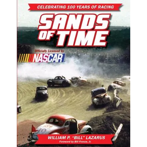 Sands of Time: Celebrating 100 Years of Racing: Officially Licensed by NASCAR