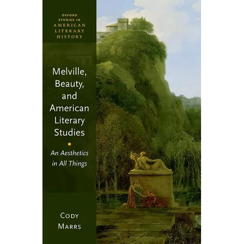 Melville, Beauty, and American Literary Studies: An Aesthetics in All Things