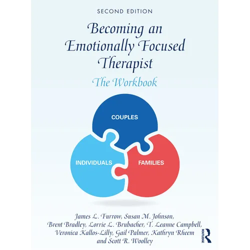 Becoming an Emotionally Focused Therapist: The Workbook