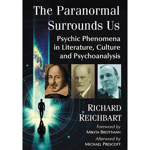 The Paranormal Surrounds Us: Psychic Phenomena in Literature, Culture and Psychoanalysis