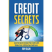 Credit Secrets: Learn The Secrets to Boost Your Credits with Hidden Tricks To Utilize Your Credit Cards