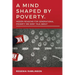 A Mind Shaped by Poverty: Hidden Reasons for Generational Poverty We Don't Talk About