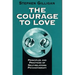 Courage to Love: Principles and Practices of Self-Relations Psychotherapy