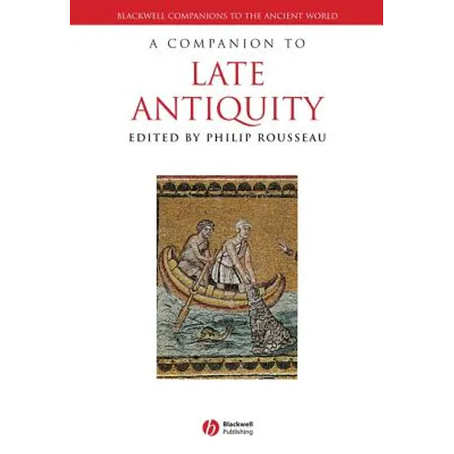 A Companion to Late Antiquity
