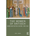 The Women of Antioch: Gender and Political Culture, 1095-1204
