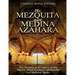 The Mezquita and Medina Azahara: The History and Legacy of the Moors' Most Famous Landmarks in Córdoba, Spain