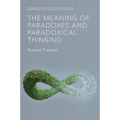 The Meaning of Paradoxes and Paradoxical Thinking