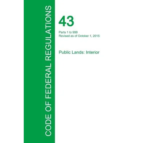 Code of Federal Regulations Title 43, Volume 1, October 1, 2015